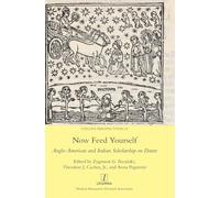 Now Feed Yourself: Anglo-American and Italian Scholarship on Dante: 63