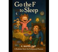 Now Go the F to Sleep...: So We Can Remember Who We Are