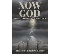 Now God: 90 Day Journey of Prayers