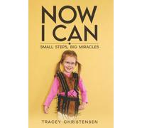 Now I Can: Small Steps, Big Miracles