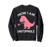 Now I'm Unstoppable - Funny T-Rex Dinosaur Felpa