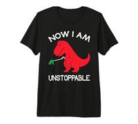 Now I'm Unstoppable - Funny T-Rex Dinosaur Maglietta Premium
