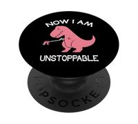 Now I'm Unstoppable - Funny T-Rex Dinosaur PopSockets PopGrip Adesivo