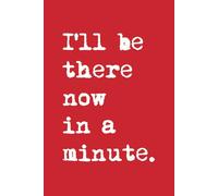 Now in a minute Notebook: Red Journal, 100 Page Wide Ruled 6x9 Writing Book, Gift for Wales Lovers and Welsh Humor Fans, Paperback, Birthday, Christmas, Stocking Stuffer