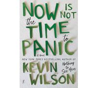 Now is not the time to panic: a novel