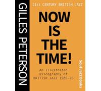 Now is the Time! 21st Century British Jazz /anglais