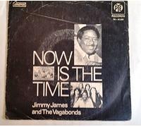 Now Is The Time - Jimmy James And The Vagabonds 7" 45