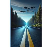 Now It’s Your Turn: Pause, Reflect, and Redefine Your Path