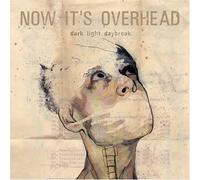 Now It's Overhead Dark Light Daybreak (CD)