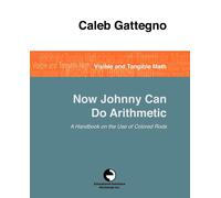 Now Johnny Can Do Arithmetic - Gattegno Caleb