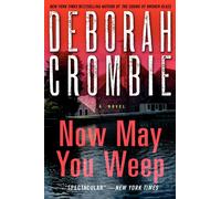 Now May You Weep: A Novel (Duncan Kincaid/Gemma James Novels)