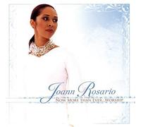 Now More Than Ever: Worship by ROSARIO,JOANN (2005-07-12)