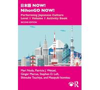 日本語 NOW! NihonGO NOW!: Performing Japanese Culture - Level 1 Volume 1 Activity Book