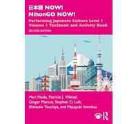 日本語 NOW! NihonGO NOW!: Performing Japanese Culture - Level 1 Volume 1 Textbook and Activity Book
