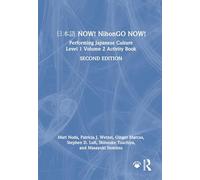 日本語 NOW! NihonGO NOW!: Performing Japanese Culture - Level 1 Volume 2 Activity Book