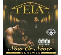 Tela - Now Or Never-Chopped & Screwed