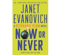 Now or Never : Stephanie Plum 31: Thirty-one on the run
