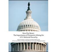 Now Ore Never: The Importance of Domestic Mining for U.S. National Security