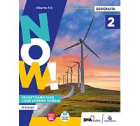 Now! Progettiamo oggi come vivremo domani. Per la Scuola media. Con e-book. Con espansione online (Vol. 2)