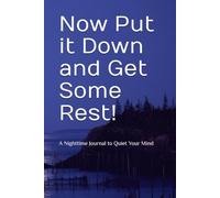 Now Put it Down and Get Some Rest