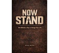 Now Stand: A 12-Month Devotional for Husbands, Fathers, and Men Ready to Get Right with God