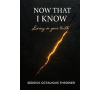 Now that I Know: Living in your Truth