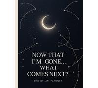 Now That I’m Gone… What Comes Next?: The End of Life Planner Record Book helps your loved ones access all necessary information