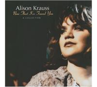 Alison Krauss - Now That I've Found You: A Collection (LP)