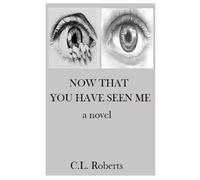 Now That You Have Seen Me