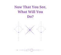 Now That You See, What Will You Do? In White: Fun and engaging women's journal for heart thoughts.