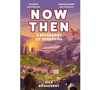 Now Then: A Biography of Yorkshire
