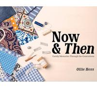 Now & Then: Family Memories Through the Generations