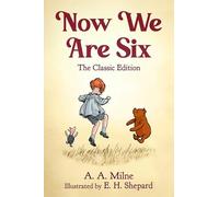 Now We Are Six: The Classic Edition: Volume 3