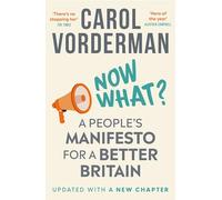 Now What?: A People's Manifesto for a Better Britain