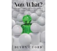Now What?: Understanding Yourself After A Late Neurodivergence Diagnosis