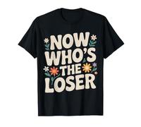 Now Who's The Loser Vincitore del Concorso Sarcasmo - Maglietta