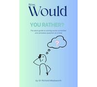 Now, Would you Rather?: The adult guide to solving social curiosities one senseless question at a time.