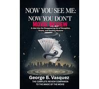 Now You See Me: Now You Don’t (Movie Review): A view into the Disappearing Act of Deception, Drama, and Dazzling Illusions