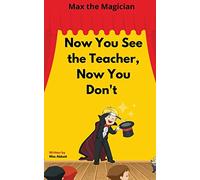 Now You See the Teacher, Now You Don't: Max the Magician: 1