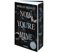 Now You're Mine: Roman - Fesselnd, düster, verführerisch: Der Dark-Romance-Hype endlich auf Deutsch - mit Farbschnitt in limitierter Auflage!: 2