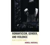 Nowell Marshall Romanticism, Gender, and Violence (Tascabile)
