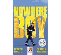 Nowhere Boy (Lev4el B1). Con CD-Audio