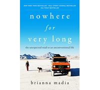 Brianna Madia Nowhere for Very Long (Tascabile)