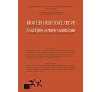 NowHere Residenze attive-NowHere Active Residencies. L'open program del workcenter of Jerzy Grotowski and Thomas Richards a Macao. Ediz. bilingue