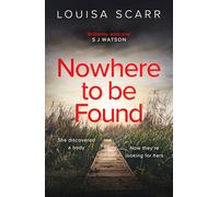 Nowhere To Be Found: A gripping crime mystery suspense thriller
