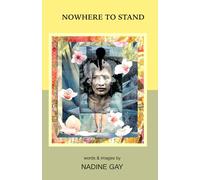 Nowhere To Stand: Words and Images