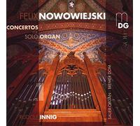 Nowowiejski, F. - Organ Concertos (Solo)