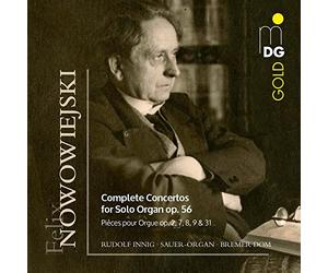 Nowowiejski - Felix Nowowiejski: Complete Concertos For Solo