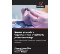 Nowsze strategie w trójwymiarowym wype¿nianiu przestrzeni miazgi: Innowacyjne podej¿cia do kompleksowego wype¿niania kana¿ów korzeniowych