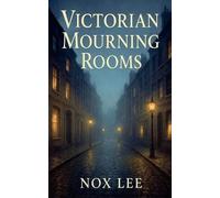 Nox Lee Victorian Mourning Rooms (Tascabile)